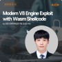 Modern V8 Engine Exploit with Wasm Shellcode by라온시큐어