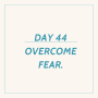 영어필사 -DAY 44 Overcome fear.