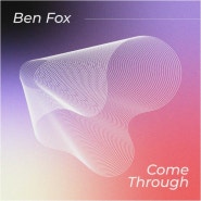 Ben Fox, Zachg Sorgen - Come Through