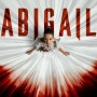 영화 아비게일 결말 정보 해석 출연진, 희망을 버리지 마라(드라큐라의 딸, 납치와 약물중독) Abigail, 2024