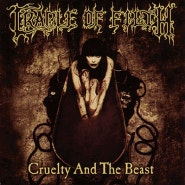 [심포닉 블랙메탈] Cradle Of Filth - Cruelty and the Beast