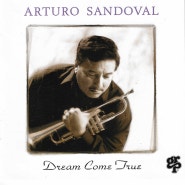 Arturo Sandoval <Dream Come True>