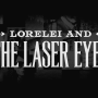 [리뷰(Review)] 로렐라이와 레이저 눈(Lorelei and the Laser Eyes)