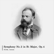 [비전공자의 클래식] Symphony No.2 in B-flat Major, Op.4 (Dvořák, Antonín)