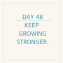 영어 필사 - DAY48 Keep growing stronger.