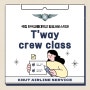 [T'way crew class] ✈️