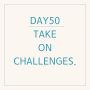 영어 필사 DAY 50 - Take on challenges.