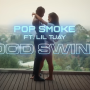 Pop Smoke : Mood Swings ft. Lil Tjay (2020)[영상/소개/가사/해석]