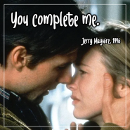 Movie Quotes - "You complete me."