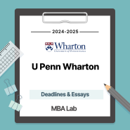 [2024-2025] 와튼 MBA 에세이 및 데드라인(Wharton MBA Essays & Deadlines)