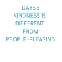 영어 필사 DAY53- Kindness is different from people-pleasing.