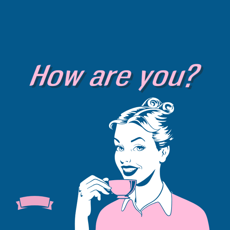 기초영어 How are you 대답 이렇게 하면 됩니다! : 네이버 블로그