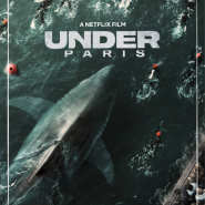 넷플릭스 영화 리뷰 센강 아래 _ 파리의 센강에 거대한 상어가 나타났다!