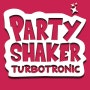 터보트로닉 (Turbotronic) - 파티 쉐이커 (Party Shaker)