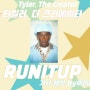 [타일러 더크리에이터] Tyler, The Creator - RUNITUP ft. Teezo Touchdown 가사/해석/듣기