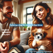 [파워 잉글리쉬] (2024.06.26) Fostering a Dog: I'm Excited to Meet Brian / ChatGPT(4o)로 영어학습