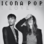 [여름 추천 팝송] Icona Pop - I Love It (feat. Charli XCX) [공식 뮤비][가사][가사 번역]