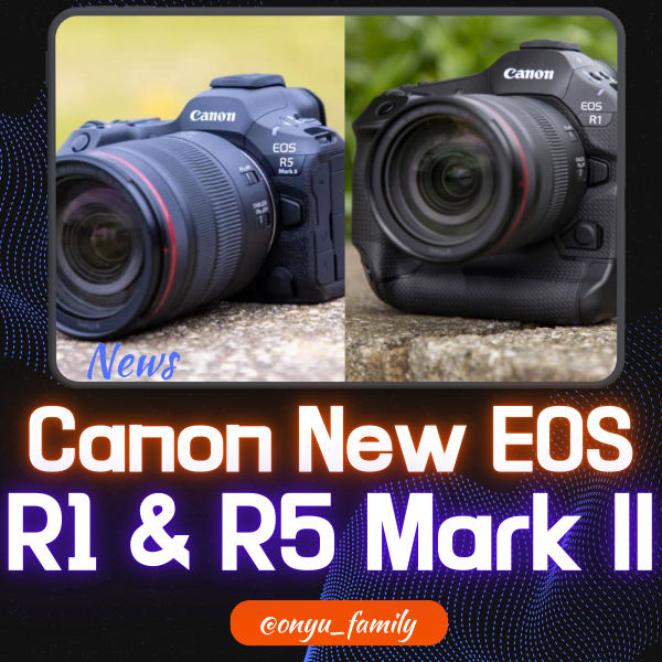 캐논 EOS R1 & EOS R5 Mark ll 카메라 출시 사전예약 : 네이버 블로그