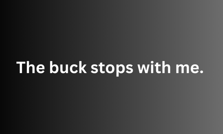 [도봉구 창동 영어 과외] 표현: The Buck Stops with Me : 네이버 블로그