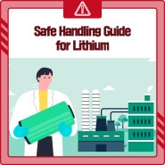 리튬 취급 시 안전수칙(Safe Handling Guide for Lithium)