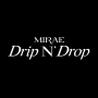 [MV] MIRAE(미래소년) _ Drip N' Drop