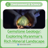 Gemstone Geology: Exploring Myanmar's Rich Mineral Landscape