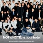 가장 탐구하고 싶은 곳 NOT A HOTEL