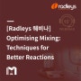 [Radleys] [웨비나] Optimising Mixing: Techniques for Better Reactions