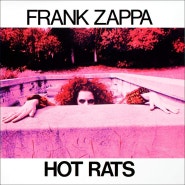 2024년 9월 3일자 Must Hear Album: Hot Rats - Frank Zappa(1969)