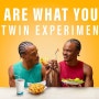 음식이 나를 만든다: 쌍둥이 실험 넷플릭스 다큐멘터리 You Are What You Eat: A Twin Experiment 2024