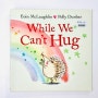 #967 <하루한권원서56기/1월20일/18day> While We Can't Hug - Eoin McLaughlin / Polly Dunbar