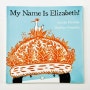 #971 <하루한권원서56기/1월25일/22day> My Name Is Elizabeth! - Annika Dunklee / Matthew Forsythe