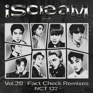 iScreaM Vol.29 : Fact Check (불가사의; 不可思議) Remixes 앨범 리뷰