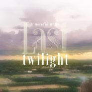 [한글자막] Last Twilight EP.3