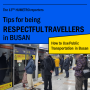 Tips for being Respectful Travellers in BUSAN
