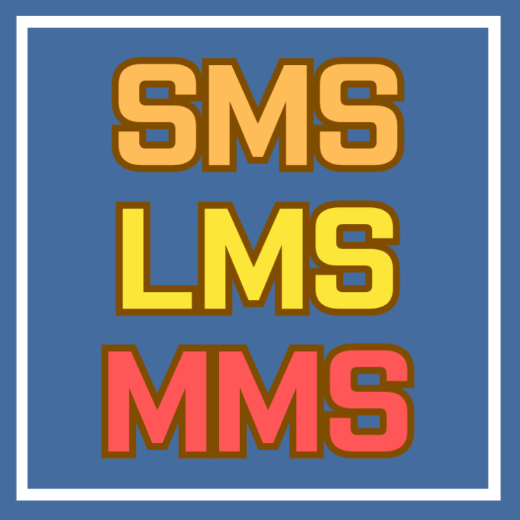 SMS 뜻 LMS 뜻 MMS 의미 차이점 정확히 알아보기 : 네이버 블로그