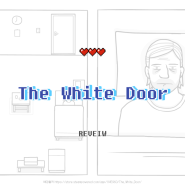 [게임리뷰] 😊 The White Door (더 화이트 도어)