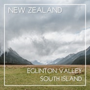 뉴질랜드 여행 | 에글린턴 밸리, 키 서밋: 뉴질랜드 남부여행 키서밋 트레킹, 루트번 트랙, 밀포드사운드 가는 길 뷰포인트 에글린턴밸리