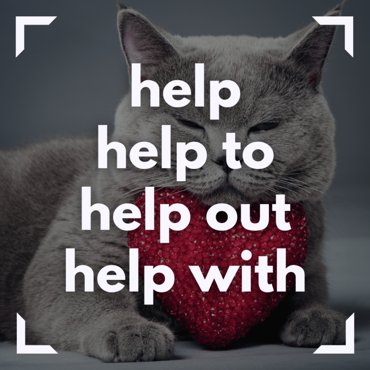 help 용법, help to / help out / help with 뜻 차이 : 네이버 블로그