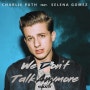 찰리 푸스 Charlie Puth - We Don t Talk Anymore 가사/해석 리믹스/커버/매쉬업