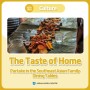 The Taste of Home: Partake in the Southeast Asian Family Dining Tables