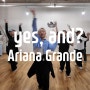 yes, and? - Ariana Grande / 왁킹 클래스 / 고릴라크루댄스학원 죽전점