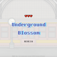[게임리뷰] 😊 Underground Blossom