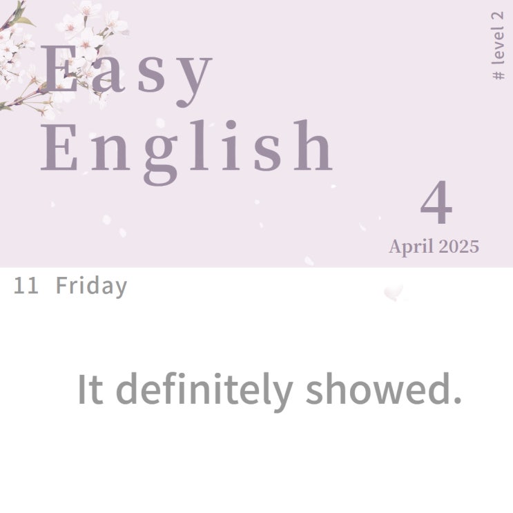 [EBS Easy English 이지 잉글리시] It definitely showed. (April 2025) : 네이버 블로그
