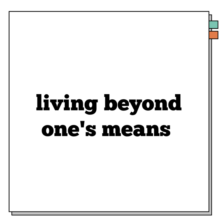 living-beyond-one-s-means-keep-one-s-finger-on-the-pulse