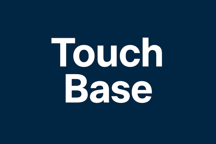 Touch base 뜻, 비즈니스 영어! - '연락할게' 대신 원어민처럼 사용. : 네이버 블로그