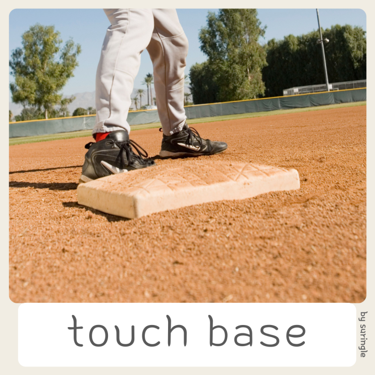 touch base 뜻 , 야구 용어일까요? : 네이버 블로그