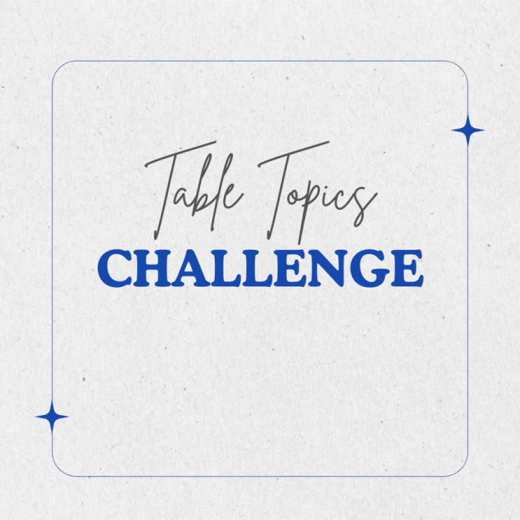 Table Topics Challenge 멤버 모집 (12월1일 시작) : 네이버 블로그