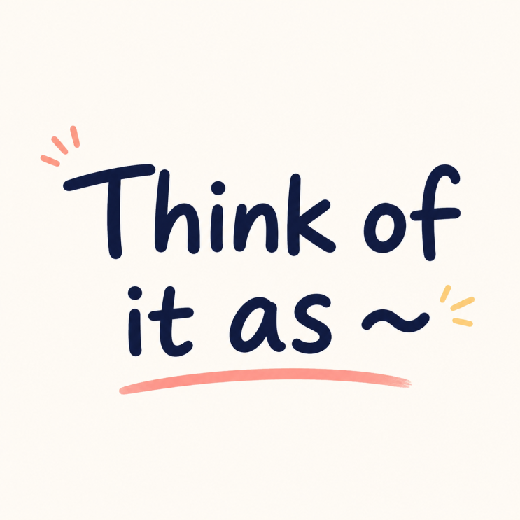 Think of it as ~ : 네이버 블로그