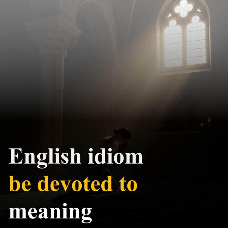 영어 숙어 be devoted to 의미와 뉘앙스는 이것입니다 : 네이버 블로그